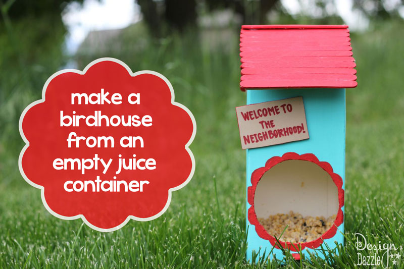 35+ Fun Activities for Kids to Do This Summer --> Juice Container Bird House