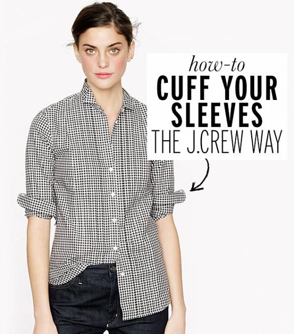 35+ Useful Clothing Hacks Every Woman Should Know --> How to cuff your sleeves the JCREW way