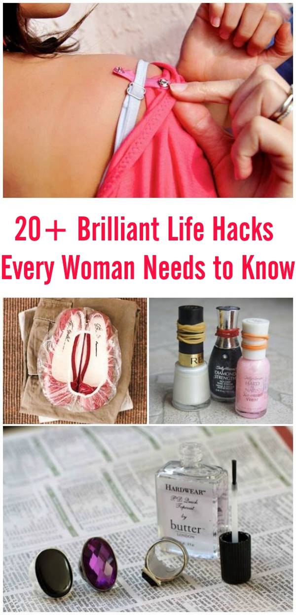 20+ Brilliant Life Hacks Every Woman Needs to Know